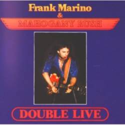 Frank Marino And Mahogany Rush : Double Live